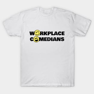 Workplace Comedians Funny Office T-Shirt